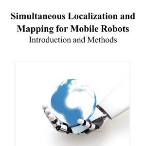 Simultaneous Localization and Mapping for Mobile Robots: Introduction and Methods